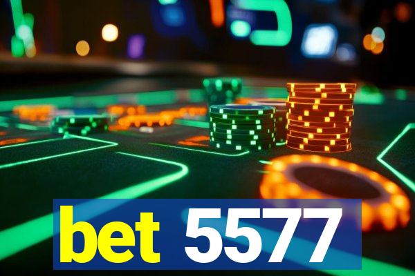 bet 5577